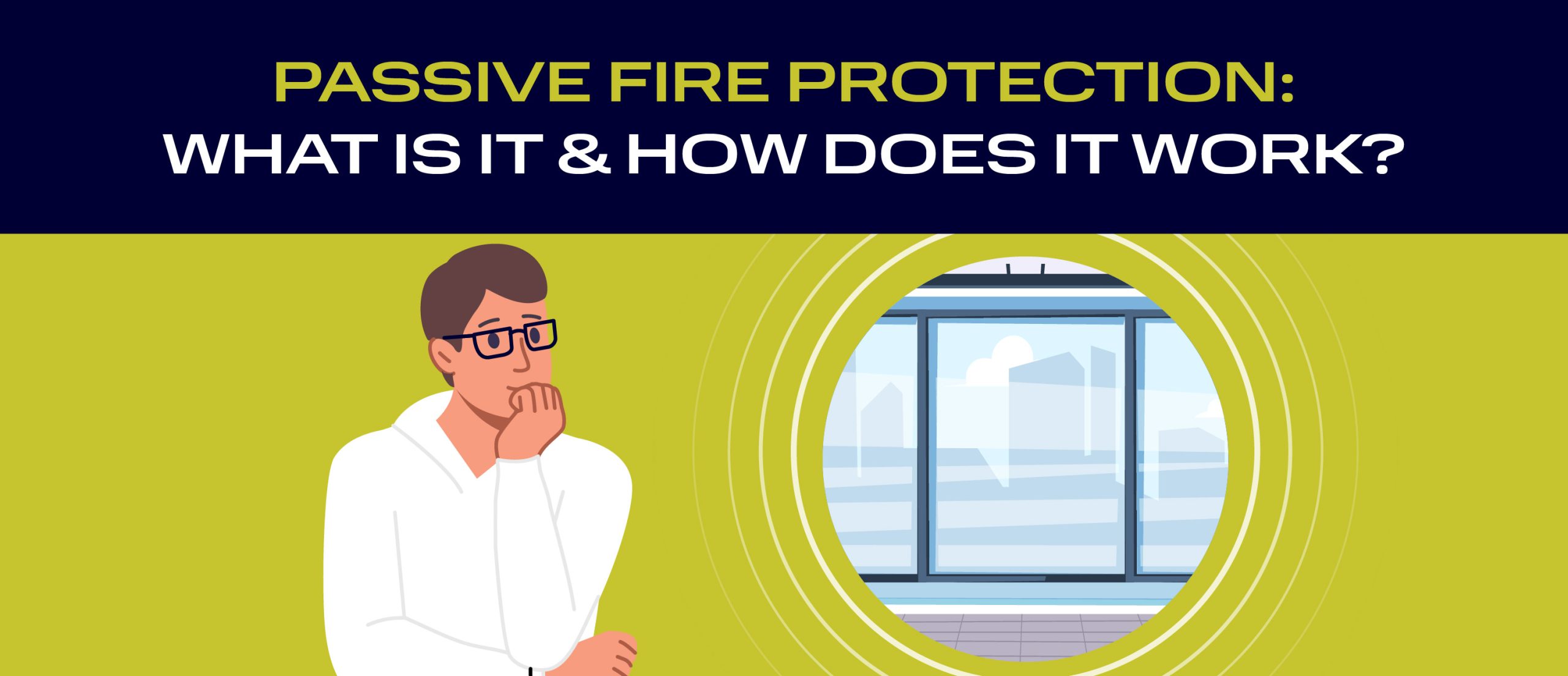 Passive Fire Protection: What is it? How does it work?