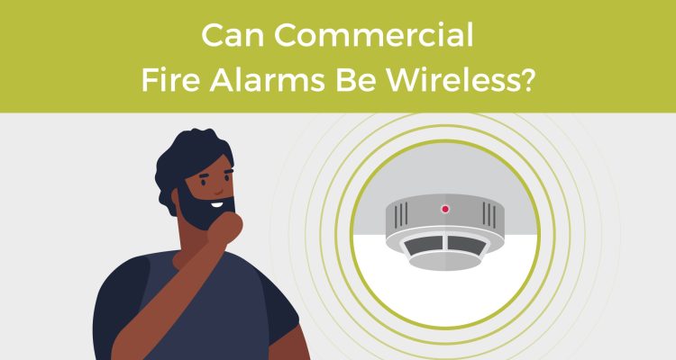 Can Commercial Fire Alarms Be Wireless?